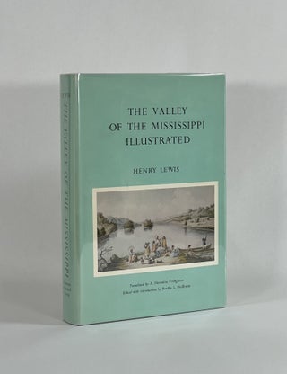Item #8659 THE VALLEY OF THE MISSISSIPPI ILLUSTRATED. Henry | Lewis, A. Hermina Poatgieter