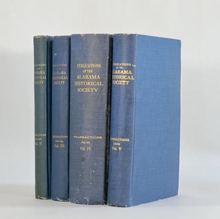 Item #8681 TRANSACTIONS OF THE ALABAMA HISTORICAL SOCIETY, 1897-1904 (Volumes II-V, All...