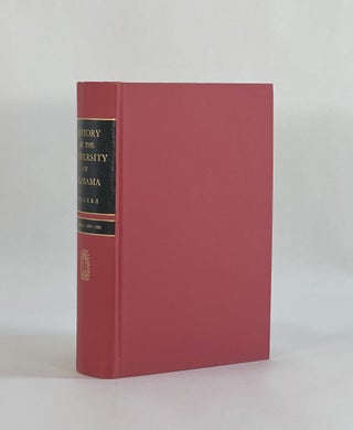 Item #8697 HISTORY OF THE UNIVERSITY OF ALABAMA (Volume I, 1818-1902). James B. Sellers