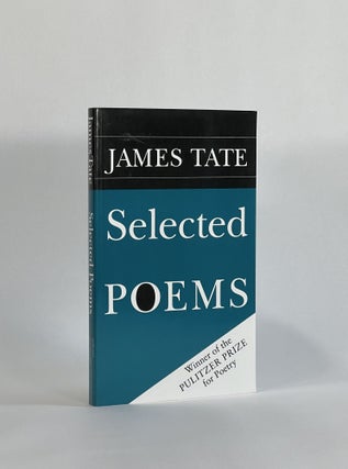 Item #8702 SELECTED POEMS. James Tate