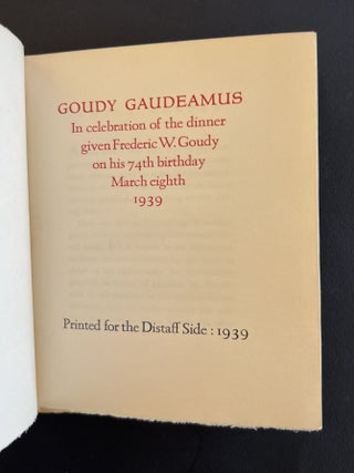 Goudy Gaudeamus: In Celebration of the Dinner Given Frederic W. Goudy on his 74th Birthday, March Eighth, 1939