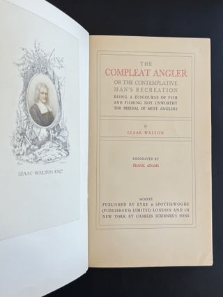 The Compleat Angler, or the Contemplative Man's Recreation, being a Discourse of Fish and Fishing not Unworthy of Perusal of most Anglers