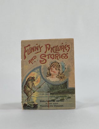 Item #8777 [Cover Title] Funny Pictures and Stories (Scull's Royal Coffee). William S. Scull, Co,...