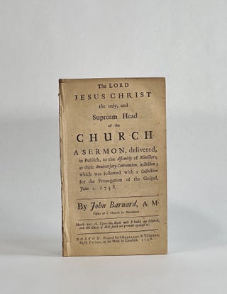 Item #8805 The Lord Jesus Christ the only, and Supream Head of the Church. A Sermon, Delivered,...