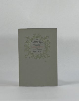Item #9196 Of Garlands and Coronary of Garland Plants. Thomas Browne to John Evelyn, Esq. Gehenna...
